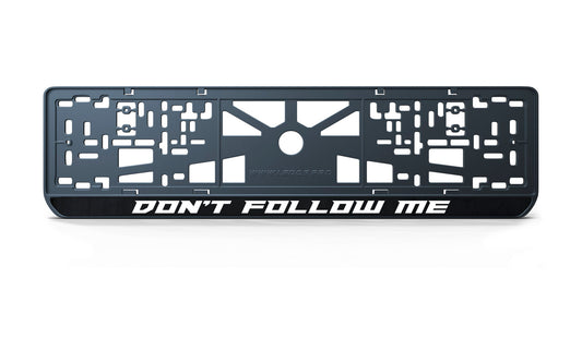 Рамка номерного знаку: Don't follow me