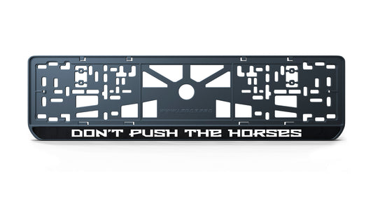 Рамка номерного знаку: Don't Push the Horses v.2